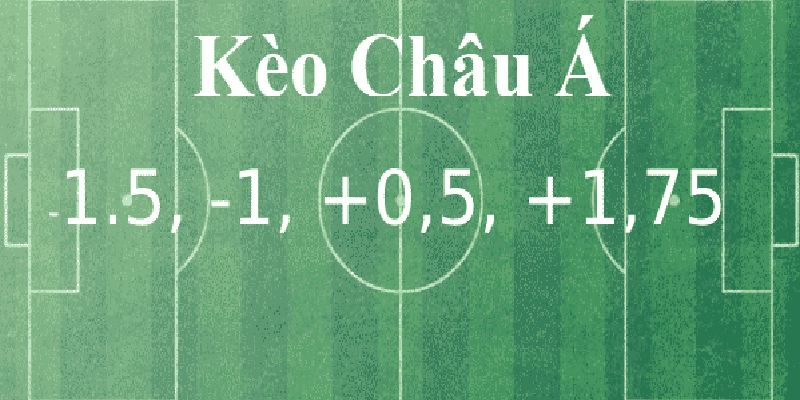 Điểm nổi bật của kèo châu Á