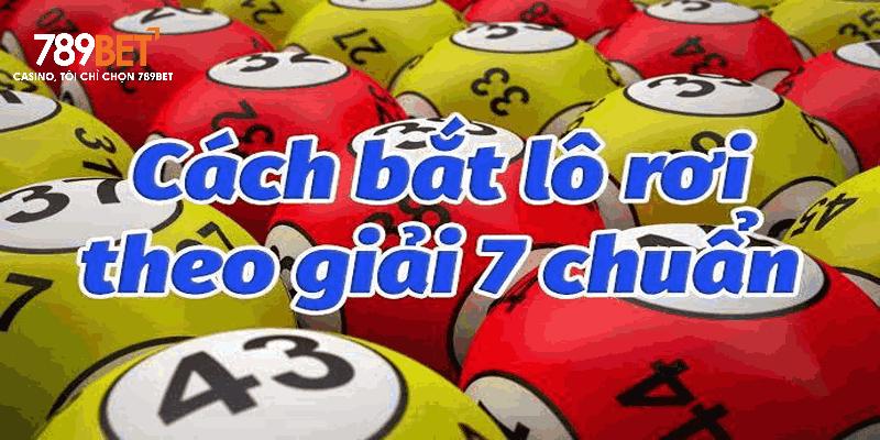 Sơ lược về bắt lô giải 7